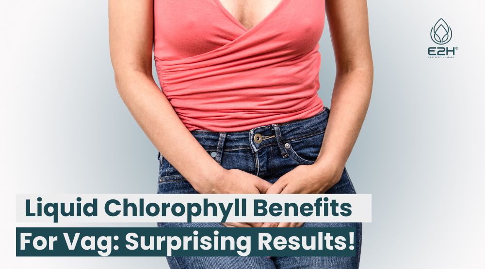 Liquid Chlorophyll Benefits For Vag