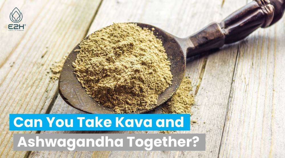 Can You Take Kava and Ashwagandha Together?